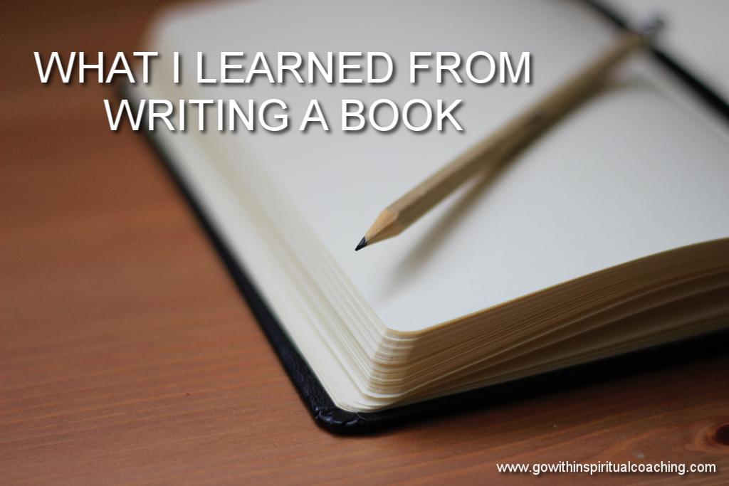 WHAT I LEARNED FROM WRITING A BOOK