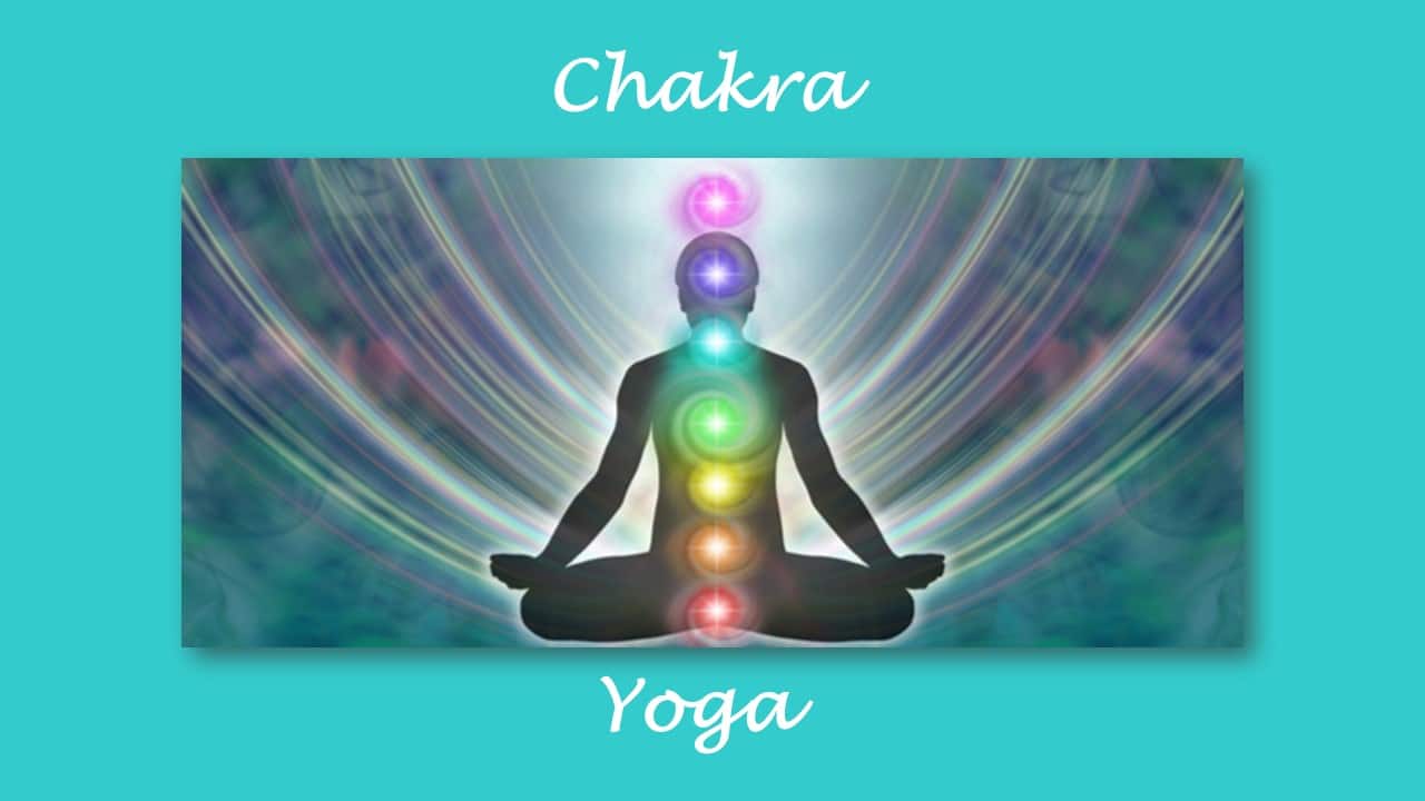 WHAT IS CHAKRA YOGA?