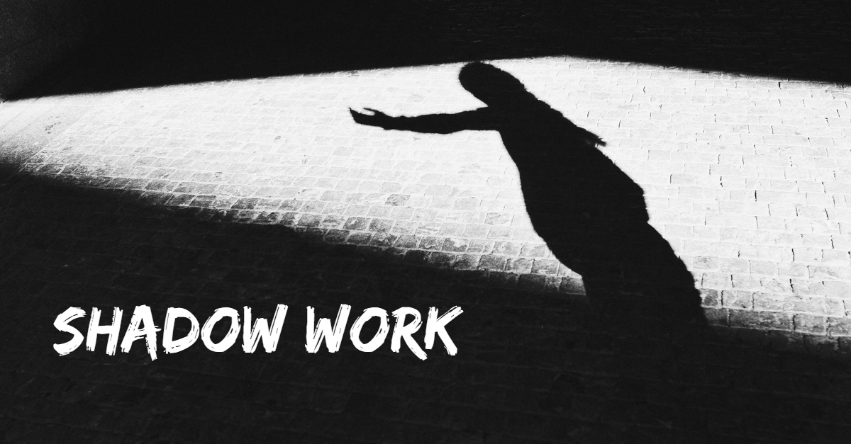WHAT IS SHADOW WORK?