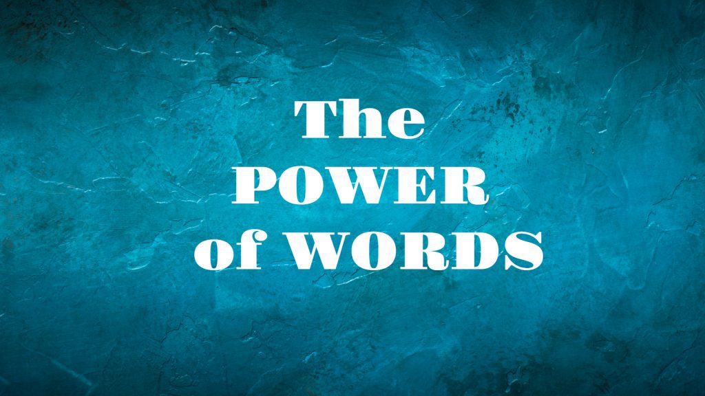 THE POWER OF WORDS – Go Within Spiritual Coaching