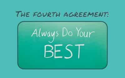 The Fourth Agreement: Always Do Your Best