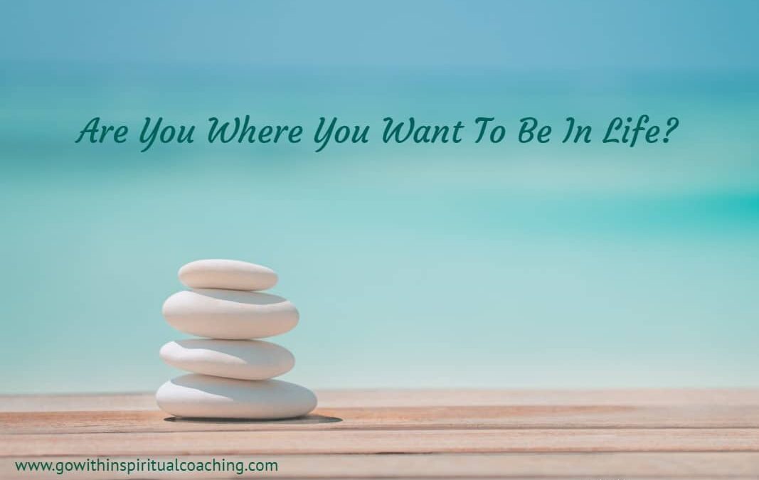 ARE YOU WHERE YOU WANT TO BE IN LIFE (PART 3)